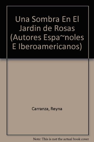 UNA SOMBRA EN EL JARDIN DE ROSAS | Reyna Carranza