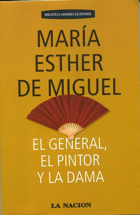 EL GENERAL, EL PINTOR Y LA DAMA | María Esther de Miguel