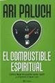 EL COMBUSTIBLE ESPIRITUAL.. | Ari Paluch