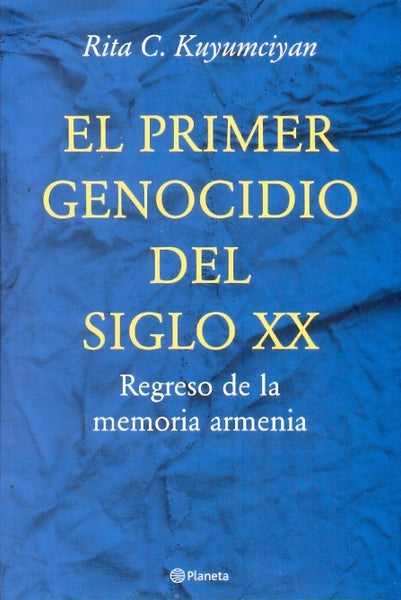 EL PRIMER GENOCIDIO DEL SIGLO XX.. | Rita Kuyumciyan