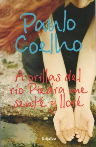 A orillas del río piedra me senté y lloré | Paulo Coelho