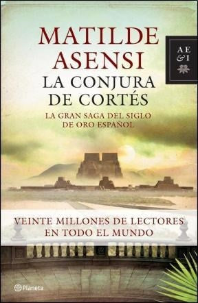 LA CONJURA DE CORTÉS.. | Matilde Asensi