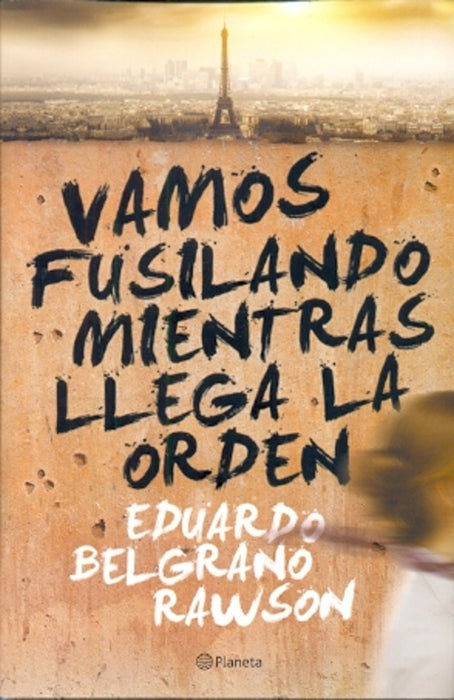 Vamos fusilando mientras llega a orden | Eduardo Belgrano Rawson