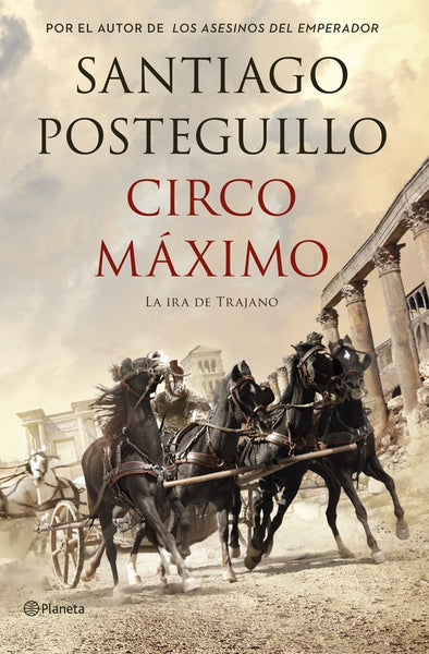 CIRCO MÁXIMO - LA IRA DE TRAJANO | Santiago Posteguillo