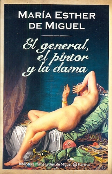 EL GENERAL, EL PINTOR Y LA DAMA | María Esther de Miguel