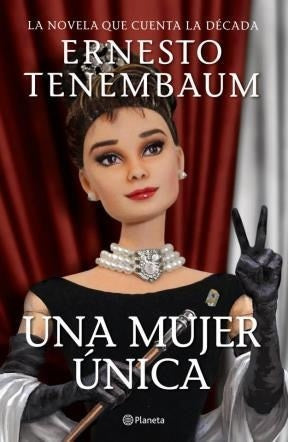 UNA MUJER UNICA.. | Ernesto Tenembaum