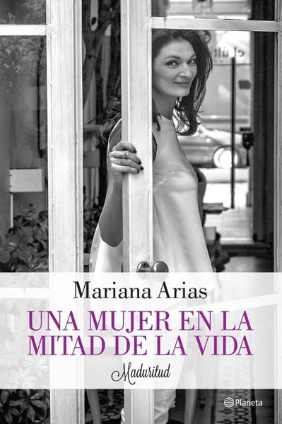 UNA MUJER EN LA MITAD DE LA VIDA.. | MARIANA  ARIAS