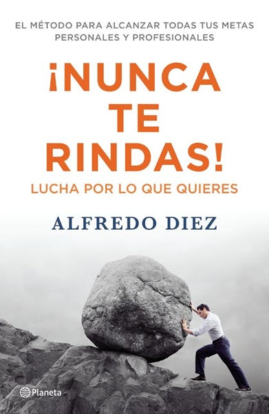 **NUNCA TE RINDAS | Alfredo Diez