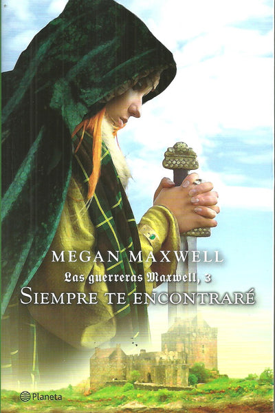 GUERRERAS MAXWELL 3 - SIEMPRE TE ENCONTRARE.. | Megan Maxwell