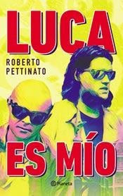 LUCA ES MIO | Roberto Pettinato