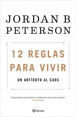 12 REGLAS PARA VIVIR UN ANTIDOTO AL CAOS.. | Jordan B. Peterson