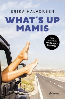 WHATS UP MAMIS. | Erika  Halvorsen