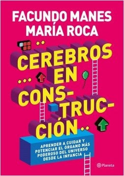 CEREBROS EN CONSTRUCCION. | Facundo Manes