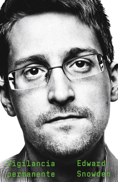 Vigilancia permanente | EDWARD SNOWDEN