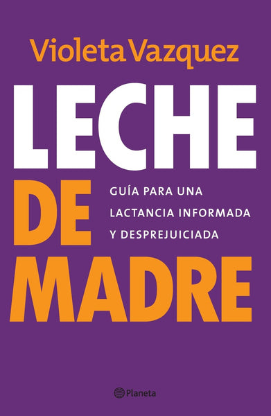 LECHE DE MADRE* | VIOLETA  VAZQUEZ