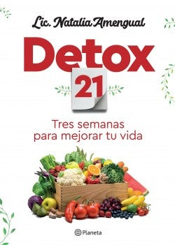 DETOX 21 TRES SEMANAS PARA MEJORAR TU VIDA* | Natalia  Amengual