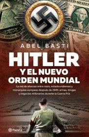 HITLER Y EL NUEVO ORDEN MUNDIAL* | Abel Basti