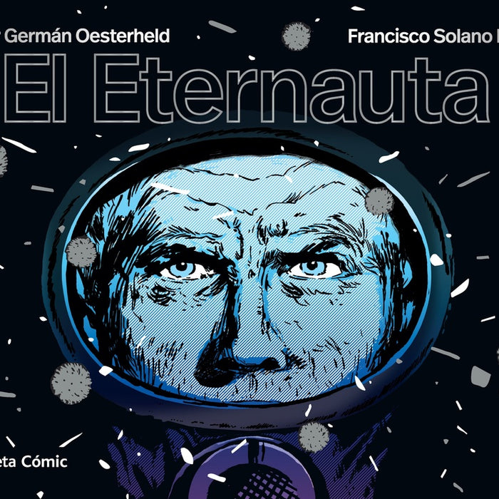 EL ETERNAUTA.. | Héctor Germán Oesterheld