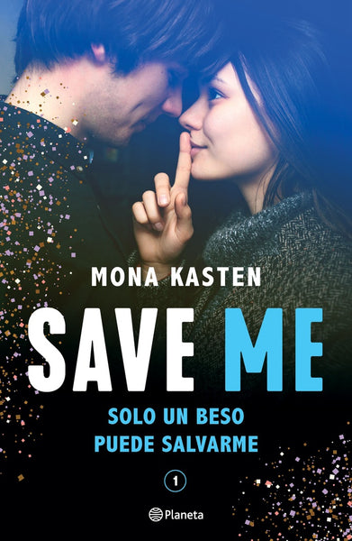 SAVE ME  1 SOLO UN BESO PUEDE SALVARME*.. | Mona Kasten