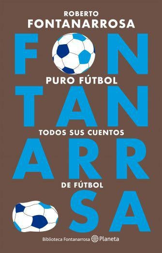 PURO FUTBOL* | Roberto Fontanarrosa