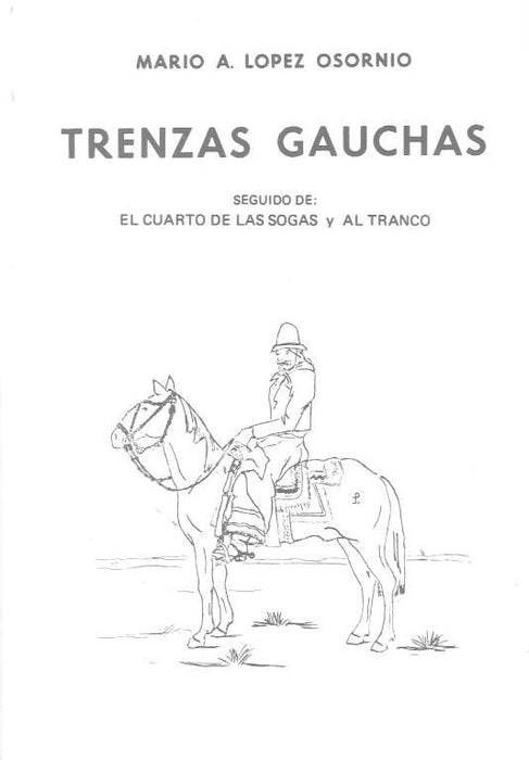 TRENZAS GAUCHAS.. | Mario A. López Osornio