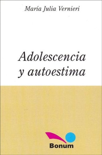 ADOLESCENCIA Y AUTOESTIMA.. | María Julia Vernieri