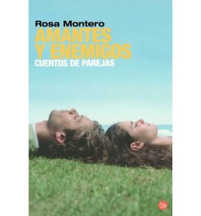 AMANTES Y ENEMIGOS | Rosa Montero