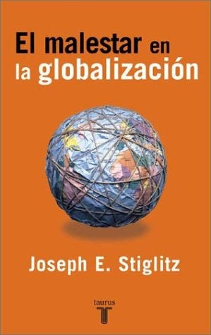 EL MALESTAR EN LA GLOBALIZACION.. | Joseph E. Stiglitz