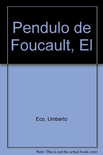 EL PENDULO DE FOUCAULT | Umberto Eco