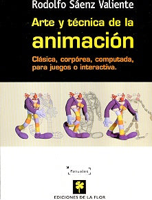 ARTE Y TÉCNICA DE ANIMACIÓN.. | Rodolfo Saenz Valiente