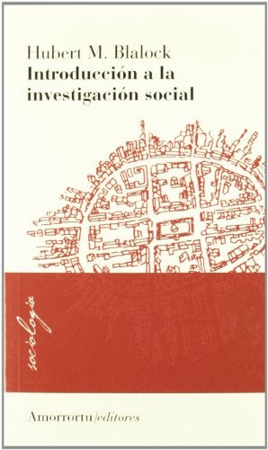 INTRODUCCION A LA INVESTIGACION SOCIAL.. | Hubert  Blalock