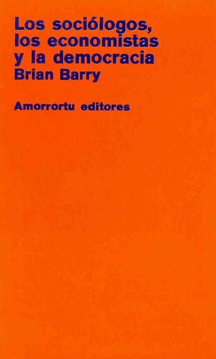 Sociólogos, los economistas y la democracia, Los | Barry, Setaro