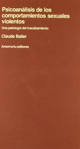 Psicoanálisis de los comportamientos sexuales violentos | Balier, Agoff