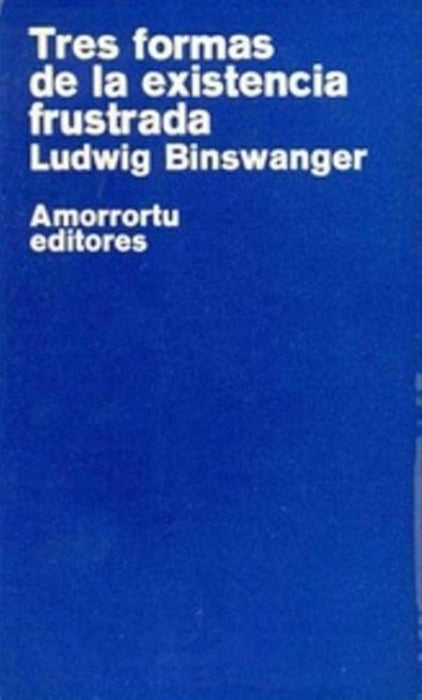 Tres formas de la existencia frustrada | Binswanger, Albizu