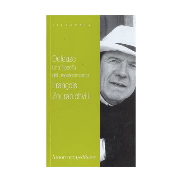 DELEUZE UNA FILOSOFIA DEL ACONTECIMIENTO  | François Zourabichvili