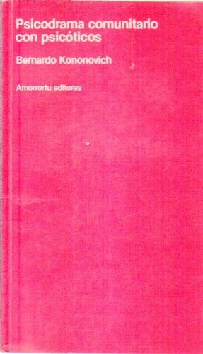 Psicodrama comunitario con psicóticos | Bernardo Kononovich