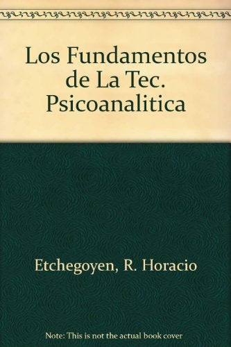 Los fundamentos de la tecnica psicoanalitica  | Horacio Etchegoyen