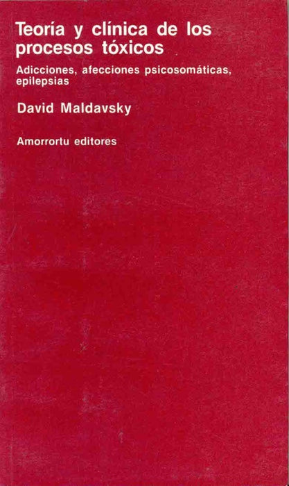 Teoría y clínica de los procesos tóxicos | David Maldavsky