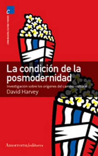 La condición de la posmodernidad | Harvey, Eghuía