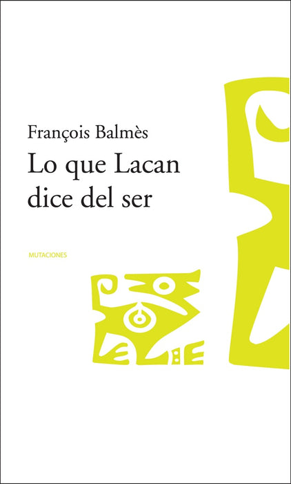 Lo que Lacan dice ser* | Francois  Balmes