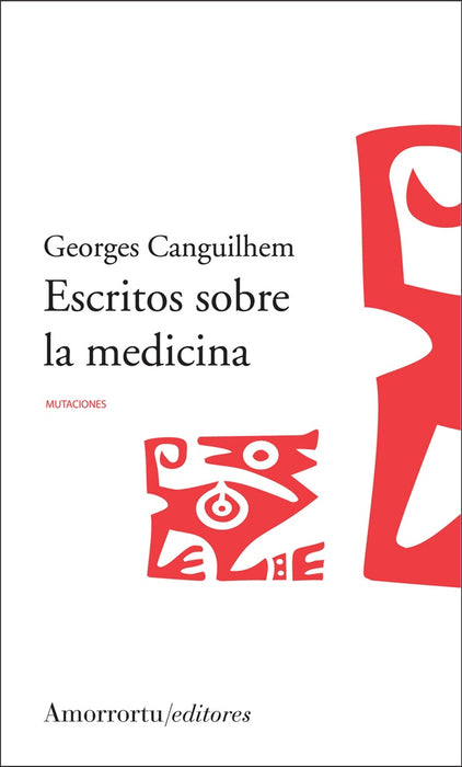 Escritos sobre la medicina | Canguilhem-Agoff