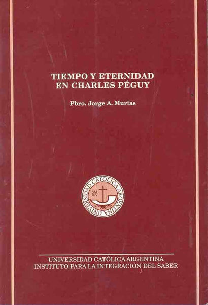 Tiempo y eternidad en Charles Péguy | Jorge A. Murias