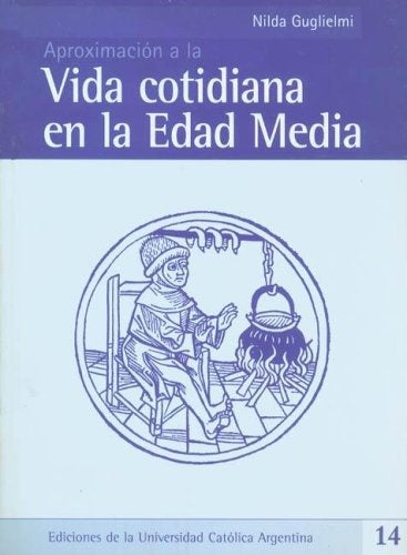 Aproximación a la vida cotidiana en la edad media | Nilda Guglielmi