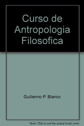 Curso de antropología filosófica | Guillermo P. Blanco