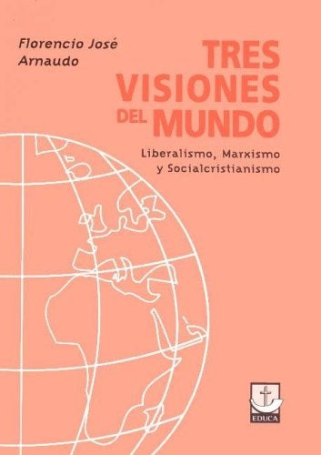 Tres visiones del mundo | Florencio José Arnaudo