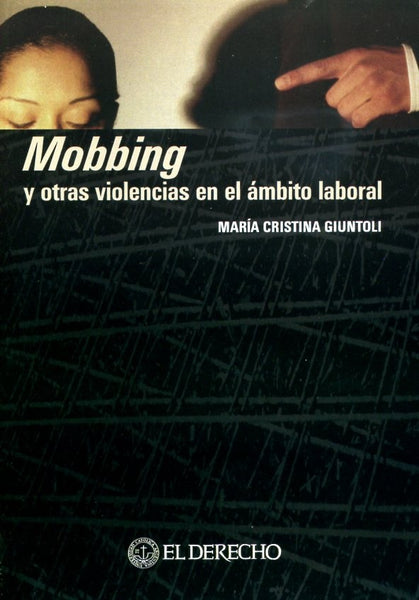 Del ?Mobbing? y otras violencias en el ámbito laboral | María Cristina Giuntoli