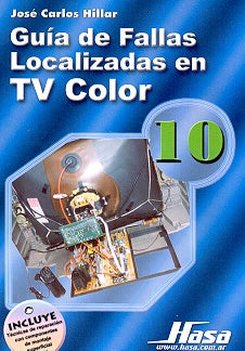 Guía de fallas localizadas en TV color 10 | José Carlos Hillar