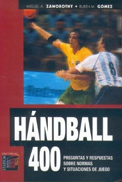 Handball, 400 preguntas y respuestas sobre normas y situaciones de juego | Gómez-Zaworotny