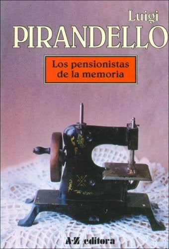 Los pensionistas de la memoria* | Luigi Pirandello