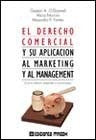 Derecho comercial y su aplicación al management y al marketing, El | O'Donnell-Norcini-Fontes P.